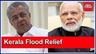 #KeralaSOS | Politics Over Rs 500 Cr Offered By Centre For Kerala Flood Relief