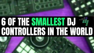 Travel-size gear  The 6 SMALLEST DJ controllers in the world [2023 Edition]