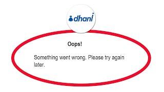 Fix Dhani Oops Something Went Wrong Error Please Try Again Later