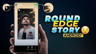 HOW TO ADD ROUND EDGE STORY LIKE IPHONE IN ANDROID || IOS INSTAGRAM IN ANDROID