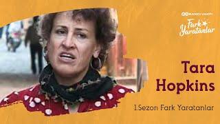 Tara Hopkins | 1. Sezon | Fark Yaratanlar