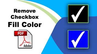 How to remove checkbox fill color in pdf (Prepare Form) using Adobe Acrobat Pro DC