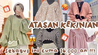 SHOPEE HAUL BAJU MURAH KEKINIAN MULAI 16 RIBUAN !! MODEL BAJU TERBARU VIRAL 2022