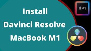 Install Davinci Resolve 17 on Macbook M1 | Edit Video on Davinci Resolve on Macbook M1 | Free Edit