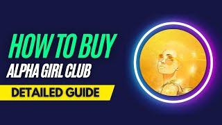 How and Where To Buy Alpha Girl Club NFTs - Detailed Guide