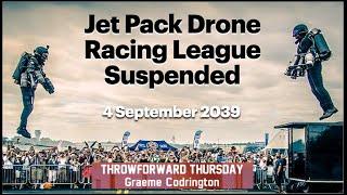 ThrowForward Thursday 162: Jet Pack Drone Racing League Suspended