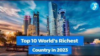 Top 10 World's Richest Country in 2023