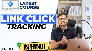 Link Tracking using Google Tag Manager and Google Analytics 4 | GTM Course | #10