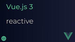 Vue JS 3 Tutorial - 53 - Replacing data with reactive