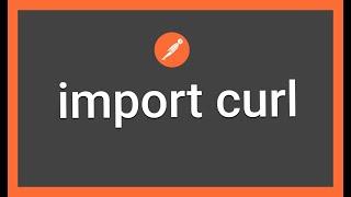 how to import curl to postman