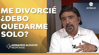 Armando Alducin -  Me divorcié ¿debo quedarme solo? - Armando Alducin responde - Enlace TV