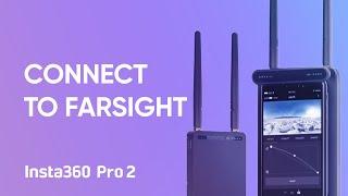 Insta360 Pro 2 Tutorial – Connecting Farsight to Your Devices