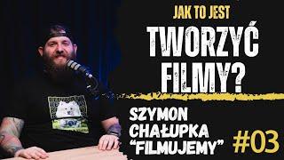 Filmujemy! Rozmowa o pracy w filmowaniu | Szymon Chałupka | Podcast Jak to Jest? ODCINEK 3
