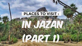 Jazan Region | Places to Visit in Jazan (Part 1) | Explore Saudi Arabia | Visit Saudi | Travel