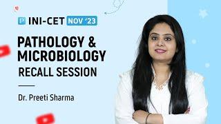  INI-CET Nov 2023 Pathology & Microbiology Recall Live by Dr. Preeti Sharma