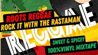 Sweet & Spicey Roots Reggae - Rock it with the Rastaman - Vinyl Mixtape - 2024