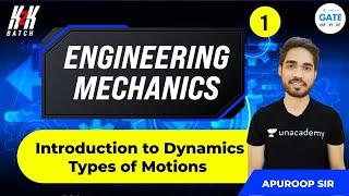 Introduction to Dynamics |Types of Motions | L - 1| Engineering Mechanics | GATE 2022 | K2K Batch