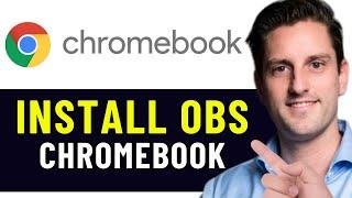 HOW TO INSTALL OBS STUDIO ON CHROMEBOOK 2025! (FULL GUIDE)