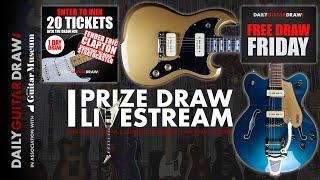 137 Gretsch Pristine & 3 more DAILY GUITAR DRAW Competition Prize Draw Live 28/06/2024 16.00 UK