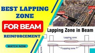 Reinforcement Lapping Zone for Beam | Best Zone for lapping in Beam