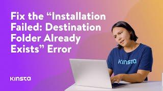 How To Fix “Installation Failed: Destination Folder Already Exists” Error