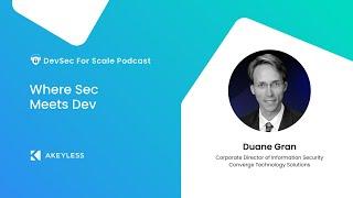 DevSec For Scale Podcast - Where Sec Meets Dev w/ Duane Gran, Converge Technology Solutions