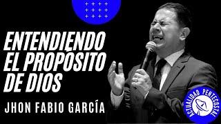 ENTENDIENDO EL PROPÓSITO DE DIOS | Pastor Jhon Fabio García / IPUC ::: Prédicas Pentecostales 2022