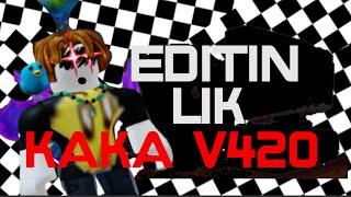 Editing like kaka v420