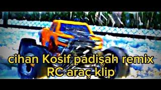 cihan Kosif padişah remix RC araç klip