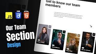 Creative Our Team Section Design with HTML, CSS and JavaScript | Quick Tutorial