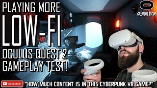 PLAYING LOW-FI CYBERPUNK VR ON QUEST 2 // Low-Fi VR Oculus Quest 2 Gameplay // Cyberpunk VR Game