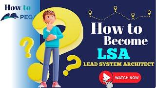 Roadmap of Pega Lead System Architect (LSA) I How to Become a Pega Lead System Architect (LSA)