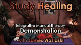 Integrative Manual Therapy Demonstration with James Waslaski