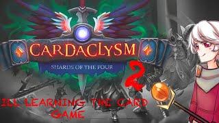 Cardaclysm | Episode 2 | Still learning how to play the card game. :)