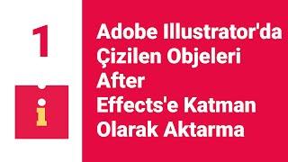 #01 Adobe Illustrator'da Çizilen Objeleri Adobe After Effects'e Katman (Layer) Olarak Aktarma