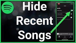 How To Hide Recently Played Songs On Spotify