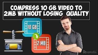 Compress 10gb Video to 2mb Without Losing Quality