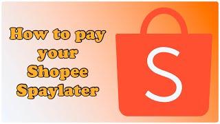 How to pay your Shopee Spaylater
