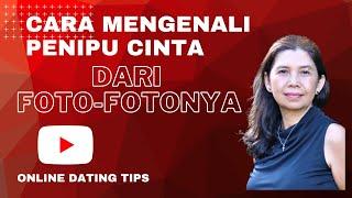 Cara mengenali scammer/ penipu cinta dari foto-fotonya - Online dating tips