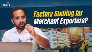 Can Merchant Exporters Do Factory Stuffing? Regulations and Considerations