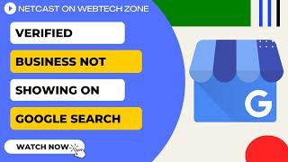 Verified Business Not Showing On Google Search | My Business Verified But Not Showing Up On Google?