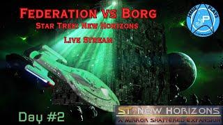 Star Trek: New Horizons - Federation vs Borg Stream (Day 2 of 4)