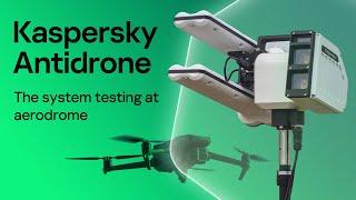 Kaspersky Antidrone: The system testing at aerodrome