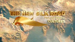 The New Silk Road, Past and Present: Cultures