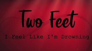 Two Feet - I Feel Like I'm Drowning || Xplore music