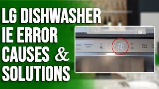 LG Dishwasher IE Error: Analyzing Origins, Remedies, and Effective Fixes (Resolve the Challenge)