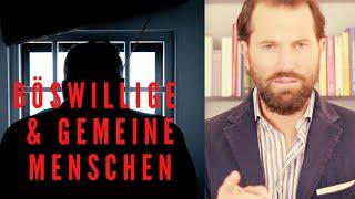 Umgang mit Niedertracht und Böswilligkeit - Wenn andere Ihnen schlechtes wollen