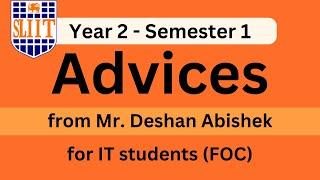 Advices from Mr.Deshan Abishek for year 2 semester 1 students(IT - FOC) at SLIIT