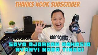 Rayakan 400K Subscriber Saya Buka Rahasia Nyanyi Nada Tinggi Yang Tidak Pernah Diajarkan Guru Vokal.