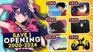  Save One Anime OPENING for each YEAR  2000 - 2024  Anime Quiz